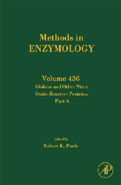 Globins and Other Nitric Oxide-Reactive Proteins, Part A by Robert K. Poole
