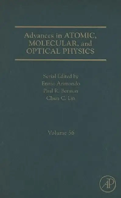 Advances in Atomic, Molecular, and Optical Physics by Ennio Arimondo