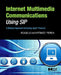 Internet Multimedia Communications Using SIP: A Modern Approach Including Java® Practice by Rogelio Martinez Perea
