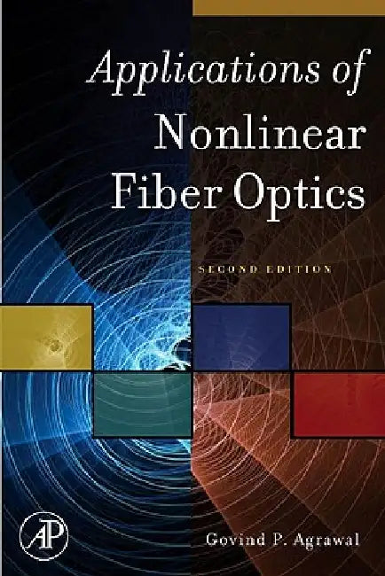 Applications of Nonlinear Fiber Optics by Govind P. Agrawal