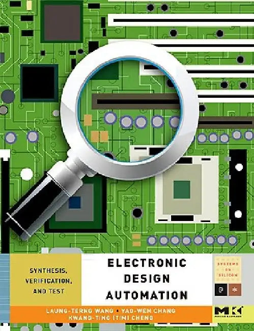 Electronic Design Automation: Synthesis, Verification, and Test by Laung-Terng Wang