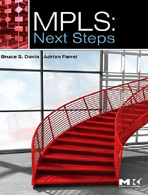 MPLS: Next Steps by Bruce S. Davie