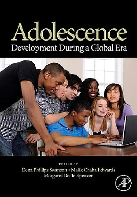 Adolescence: Development During a Global Era by Dena Phillips Swanson