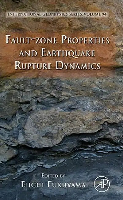 Fault-Zone Properties and Earthquake Rupture Dynamics by Eiichi Fukuyama
