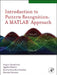 Introduction to Pattern Recognition: A Matlab Approach by Sergios Theodoridis