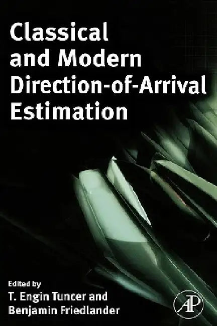 Classical and Modern Direction-of-Arrival Estimation by T. Engin Tuncer