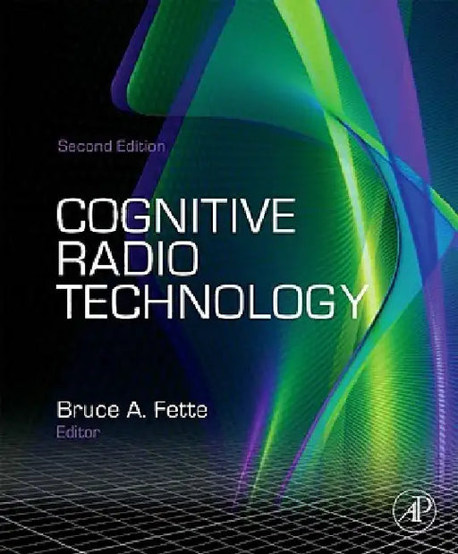 Cognitive Radio Technology by Bruce A. Fette