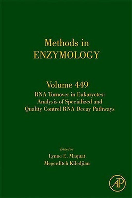 Rna Turnover In Eukaryotes: Analysis of Specialized and Quality Control Rna Decay Pathways by Lynne E. Maquat, Megerditch Kiledjian