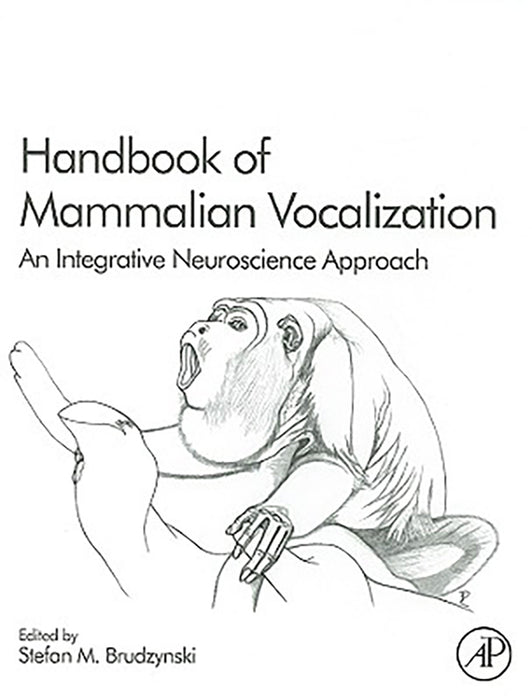 Handbook Of Mammalian Vocalization: An Integrative Neuroscience Approach