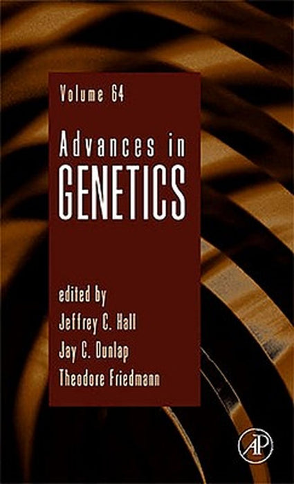 Advances In Genetics by Jeffrey C. Hall, Theodore Friedmann, Jay C. Dunlap