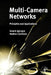 Multi-Camera Networks: Principles and Applications by Hamid Aghajan