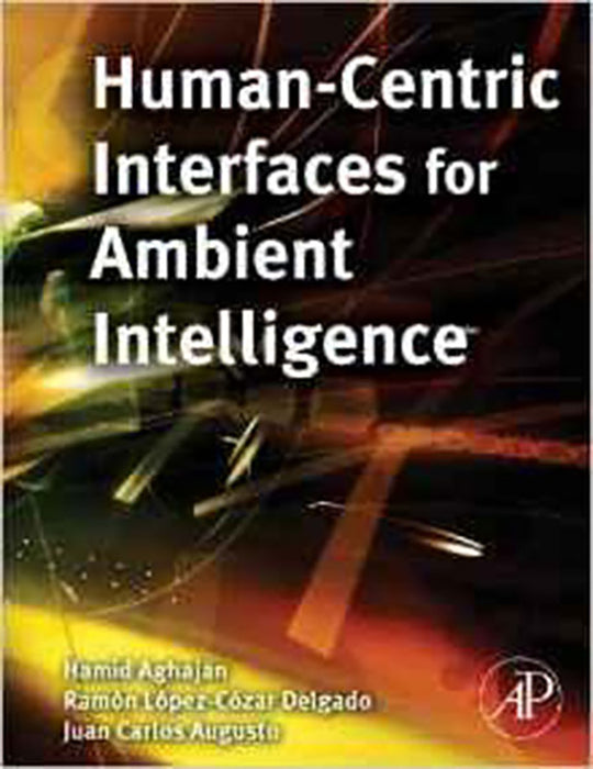 Human-Centric Interfaces For Ambient Intelligence