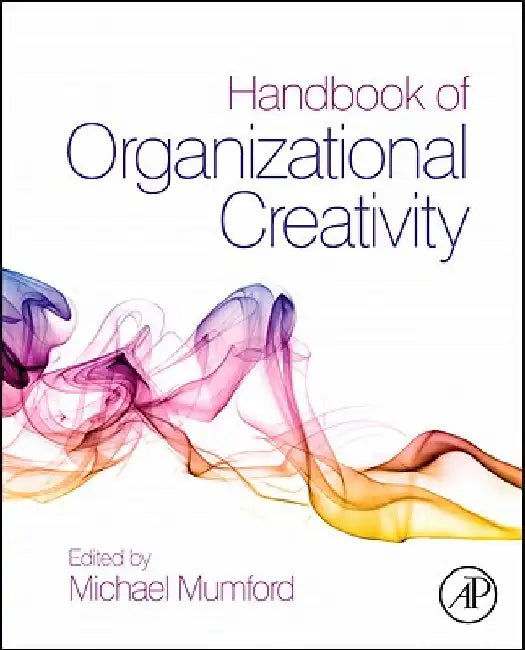 Handbook of Organizational Creativity by Michael D. Mumford