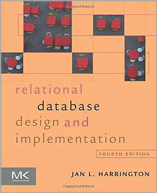 Relational Database Design And Implementation: Clearly Explained by Jan L. Harrington