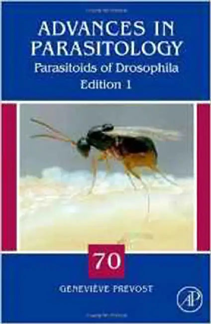 Advances In Parasitology - Parasitoids Of Drosophila  (Vol. 70) by Genevieve Prevost
