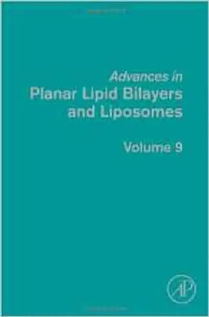 Advances In Planar Lipid Bilayers And Liposomes  (Vol. 9) by A. Leitmannova Liu, A. Leitmannova Liu