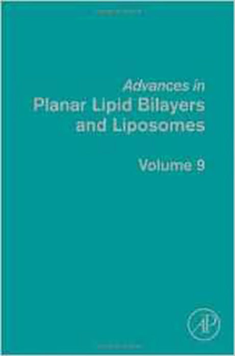 Advances In Planar Lipid Bilayers And Liposomes  (Vol. 9)