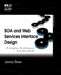 SOA and Web Services Interface Design: Principles, Techniques, and Standards by James Bean