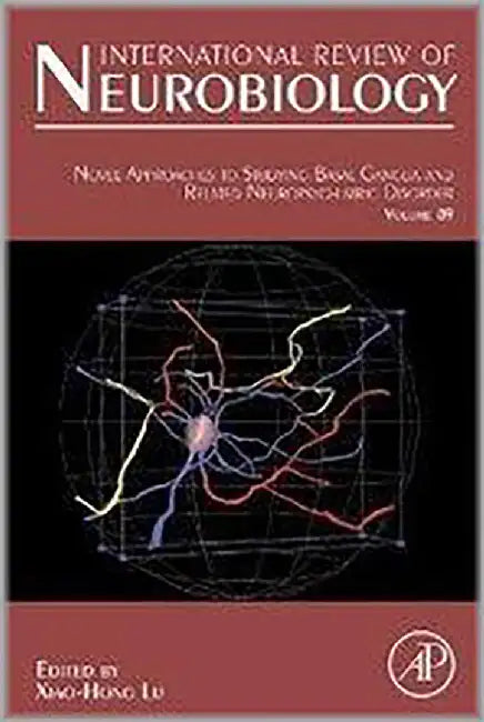 Novel Approaches To Studying Basal Ganglia And Related Neuropsychiatric Disorders  (Vol. 89) by Xiao-hong Lu