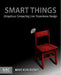 Smart Things: Ubiquitous Computing User Experience Design by Mike Kuniavsky