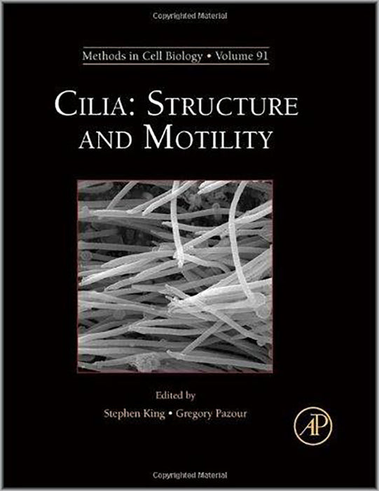 Cilia: Structure and Motility (Vol. 91)