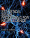 Statistical Signal Processing for Neuroscience and Neurotechnology by Karim G. Oweiss