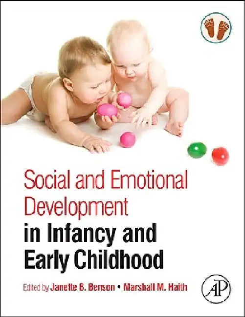 Social and Emotional Development in Infancy and Early Childhood by Janette B. Benson