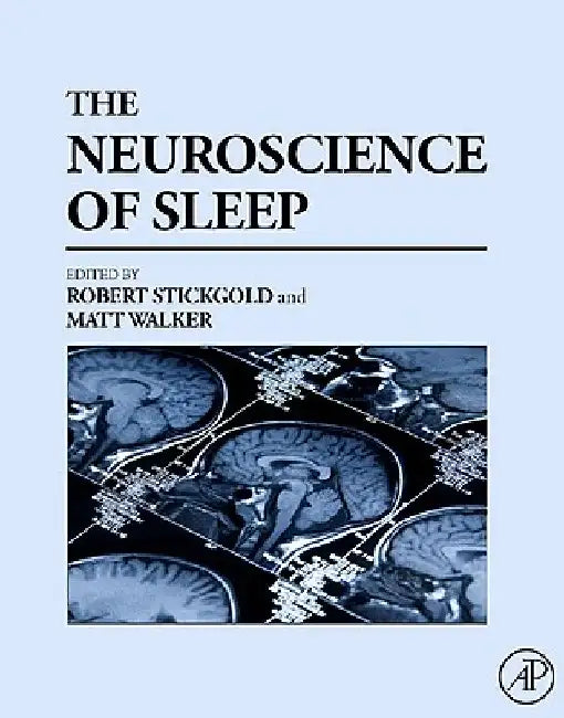 The Neuroscience of Sleep by Robert Stickgold