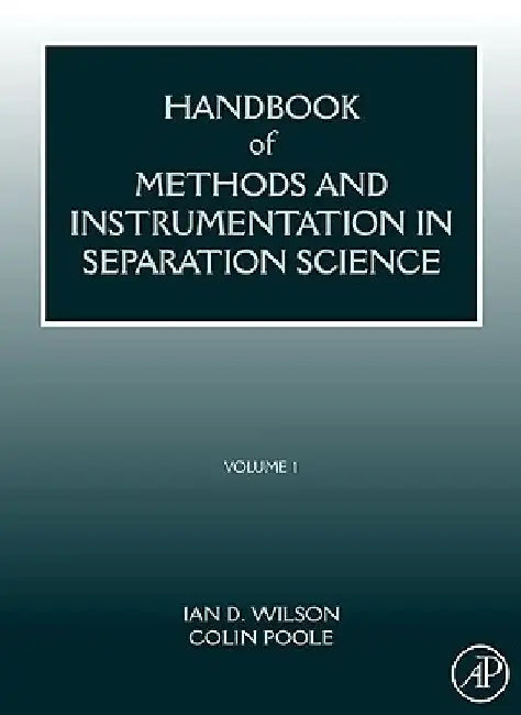 Handbook of Methods and Instrumentation in Separation Science: by Colin Poole