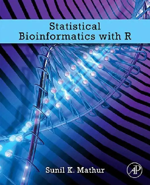 Statistical Bioinformatics with R by Sunil K. Mathur