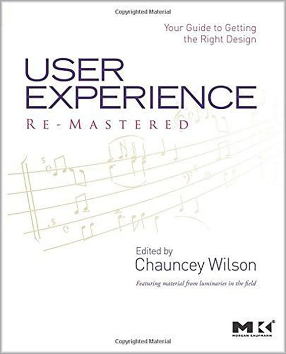 User Experience Re-Mastered: Your Guide to Getting the Right Design