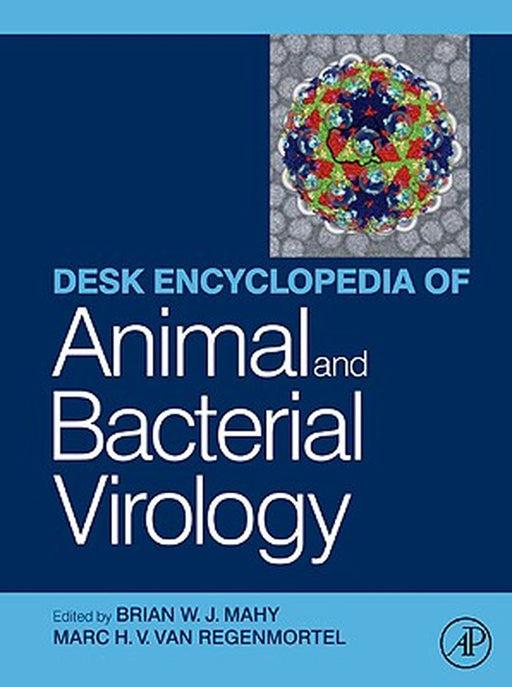 Desk Encyclopedia Animal And Bacterial Virology by Brian W.J. Mahy, Marc H.V. van Regenmortel