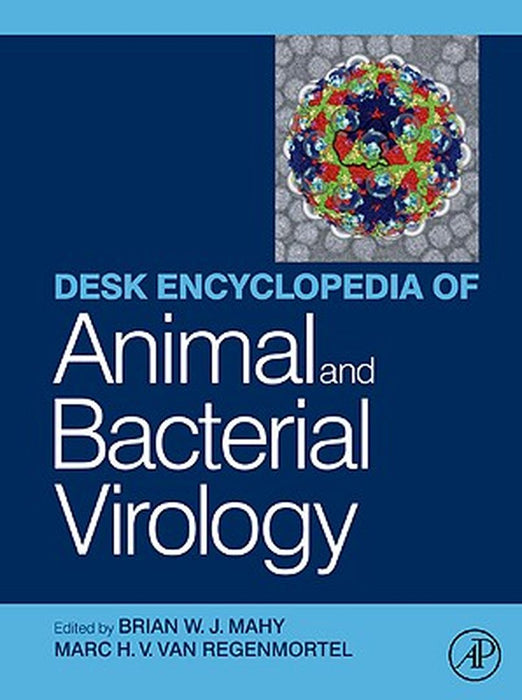Desk Encyclopedia Animal And Bacterial Virology by Brian W.J. Mahy, Marc H.V. van Regenmortel