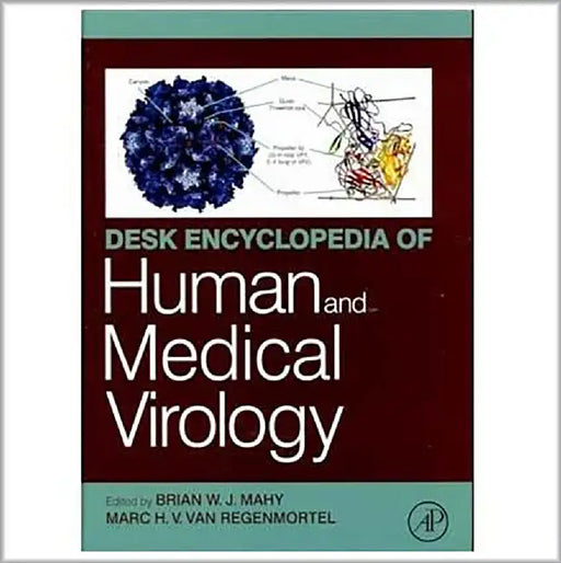Desk Encyclopedia Of Human And Medical Virology by Brian W.J. Mahy, Marc H.V. van Regenmortel