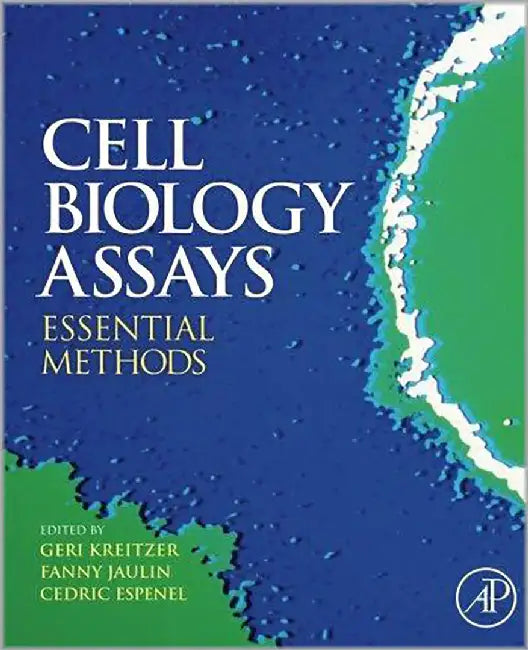 Cell Biology Assays: Essential Methods by Julio Celis