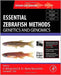 Essential Zebrafish Methods: Genetics and Genomics by H. Detrich