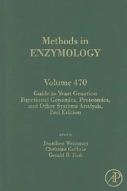 Guide to Yeast Genetics: Functional Genomics, Proteomics, and Other Systems Analysis by Jonathan Weissman