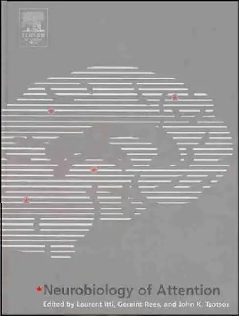 Neurobiology of Attention by Laurent Itti