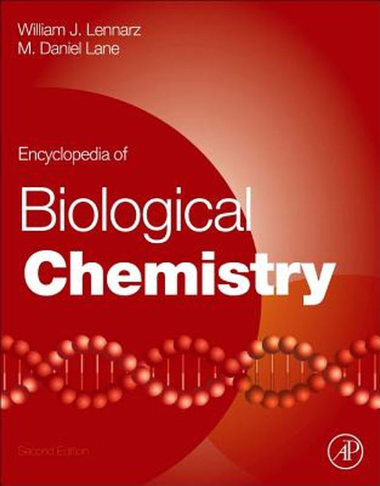 Encyclopedia Of Biological Chemistry by William J. Lennarz, M. Daniel Lane