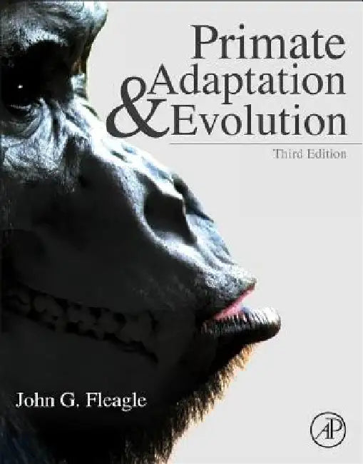 Primate Adaptation and Evolution by John G. Fleagle