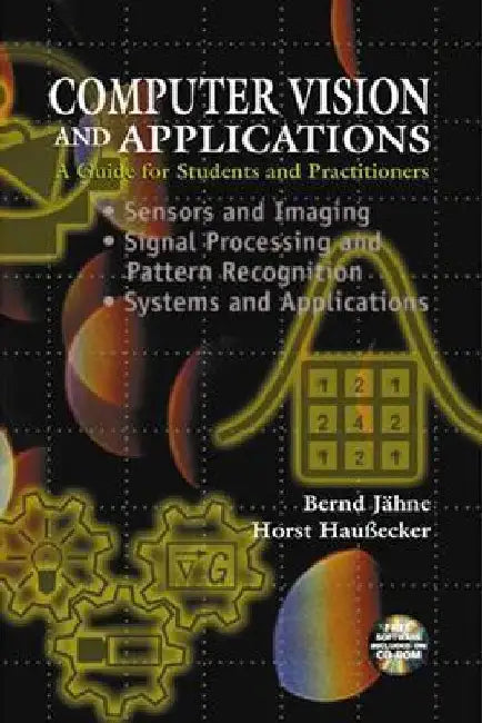 Computer Vision and Applications: A Guide for Students and Practitioners,Concise Edition by Bernd Jahne
