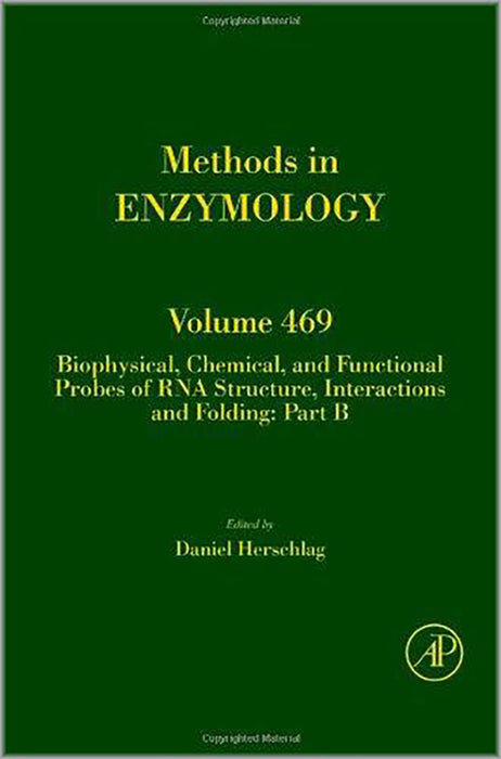 Methods In Enzymology: Biophysical, Chemical and Functional Probes of Rna Structure Interactions and Folding (Vol. 469)