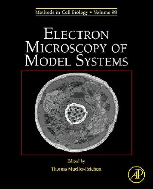 Electron Microscopy of Model Systems by Thomas Muller-Reichert