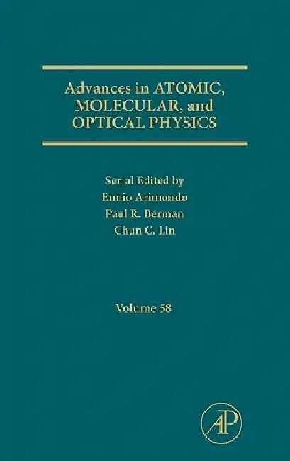 Advances in Atomic, Molecular, and Optical Physics by Paul R. Berman