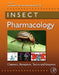Insect Pharmacology: Channels, Receptors, Toxins and Enzymes by Lawrence I. Gilbert
