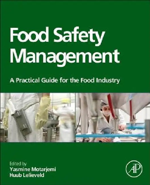 Food Safety Management: A Practical Guide for the Food Industry by Huub L. M. Lelieveld