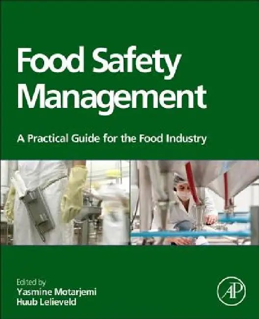 Food Safety Management: A Practical Guide for the Food Industry by Huub L. M. Lelieveld