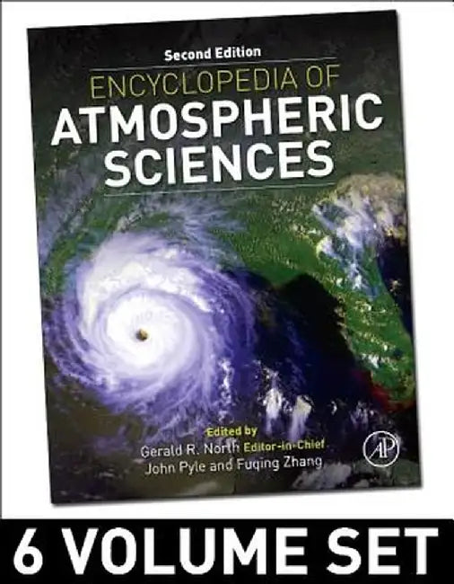 Encyclopedia Of Atmospheric Sciences by Gerald R. North, John A. Pyle, Fuqing Zhang