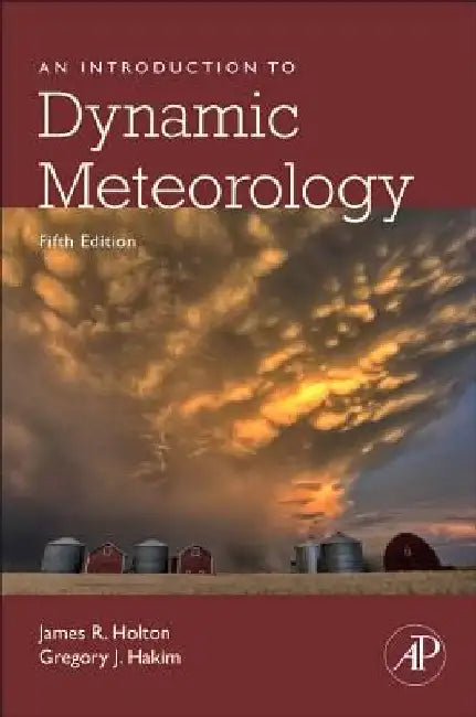 An Introduction to Dynamic Meteorology by James R. Holton