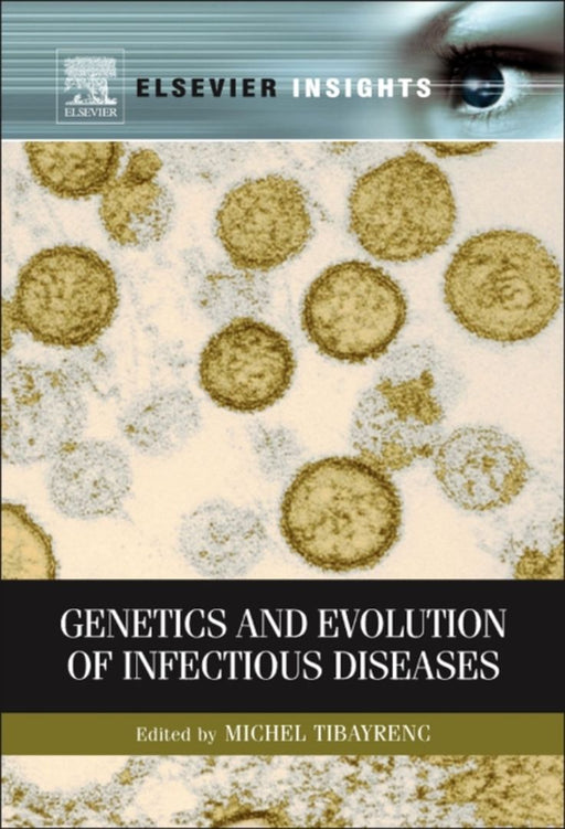 Genetics And Evolution Of Infectious Disease by Michel Tibayrenc